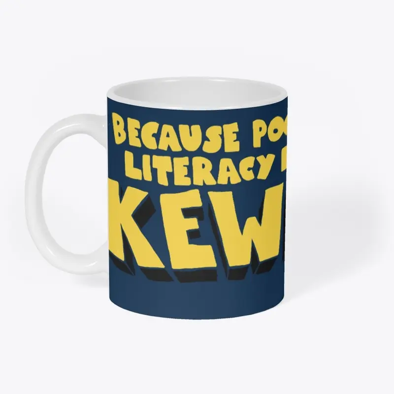 Poor Literacy is KEWL